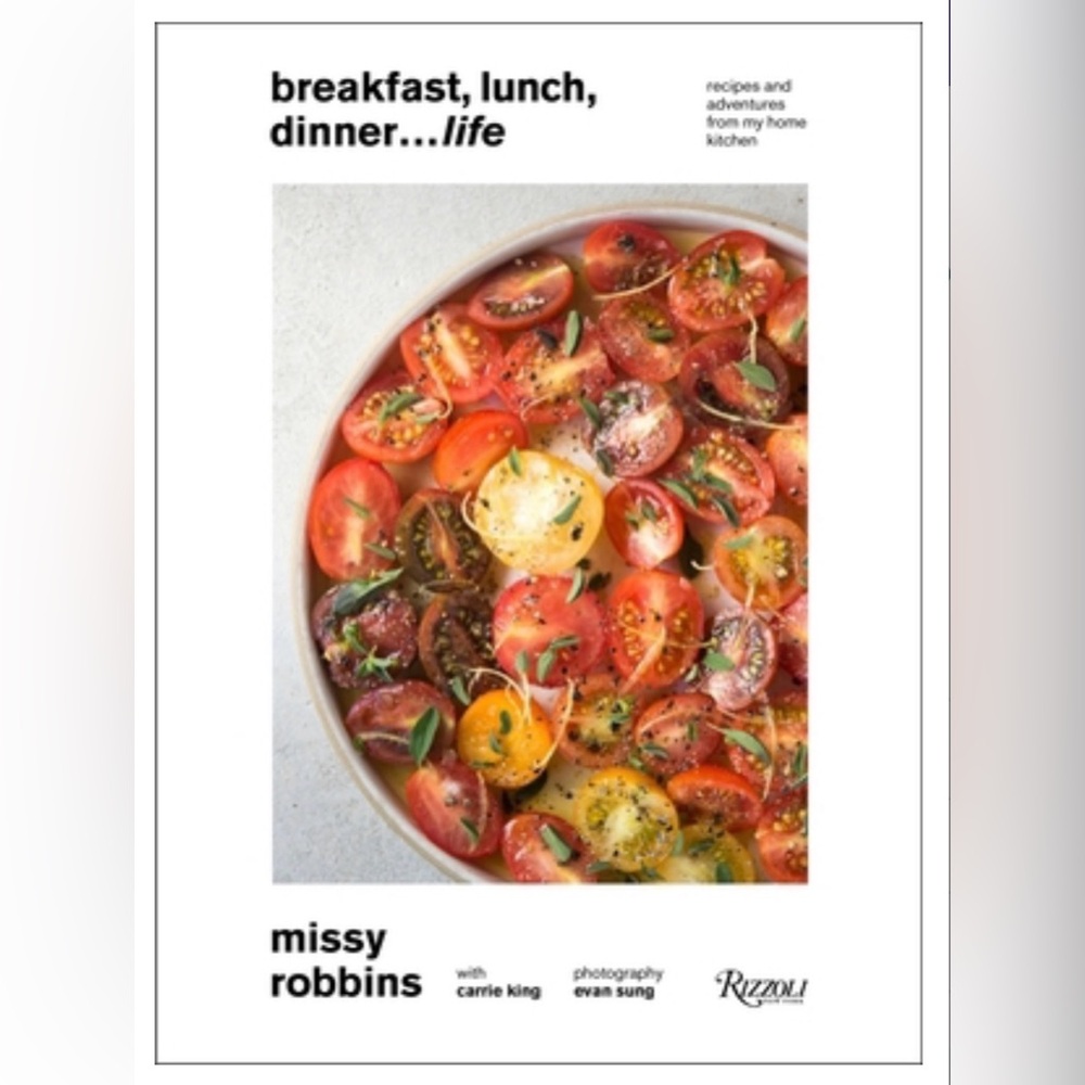 Missy Robbins Cookbook Breakfast Lunch Dinner Life